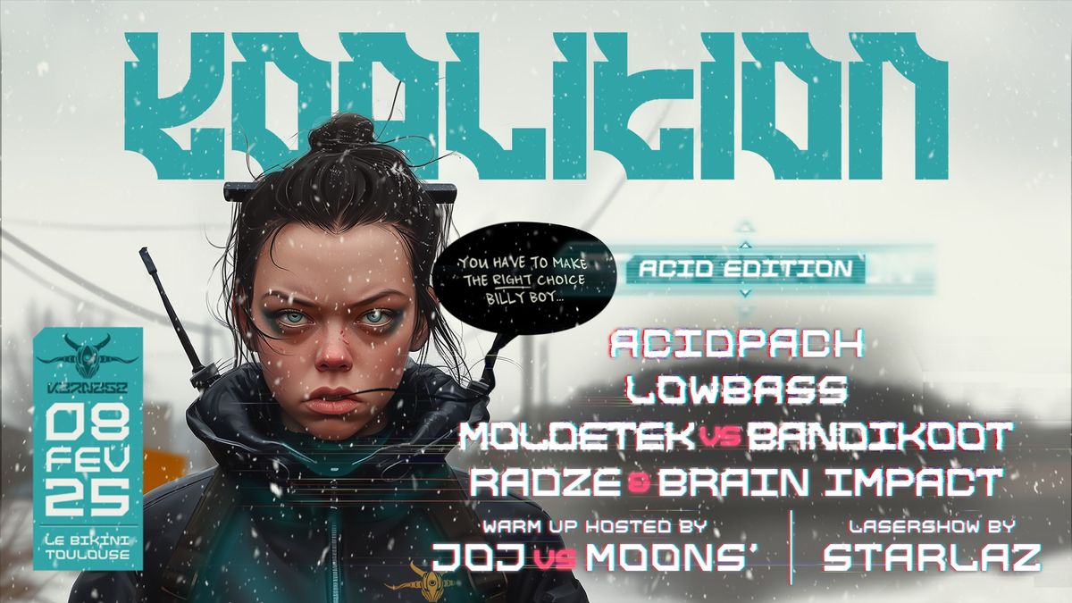 KOALITION ACID W\/ Acidpach, Lowbass, Moldetek, Bandikoot, Radze, Brain Impact, Joj, Moons'