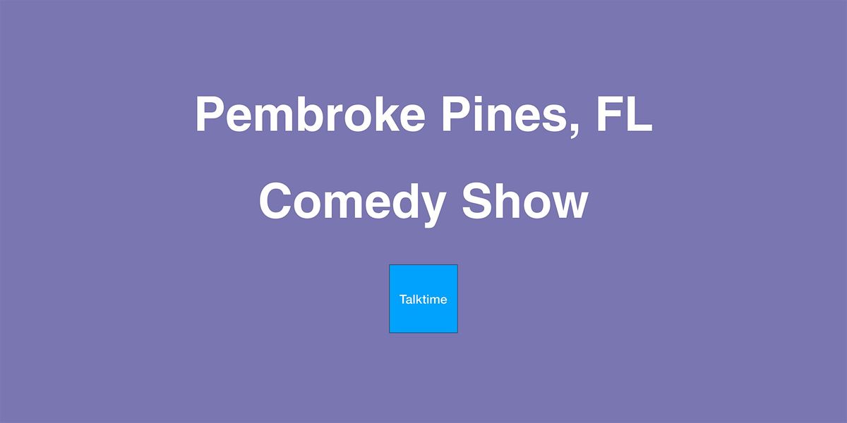 Comedy Show - Pembroke Pines