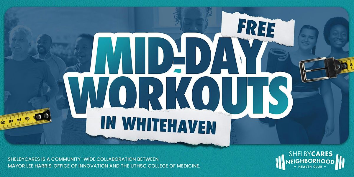 Free Mid-day Workouts @ Whitehaven Neighborhood Health Club