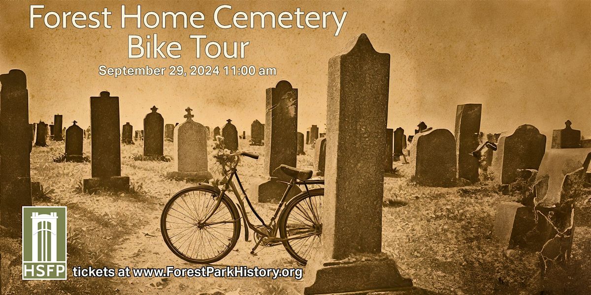 Bicycle Tour of Forest Home Cemetery 2024