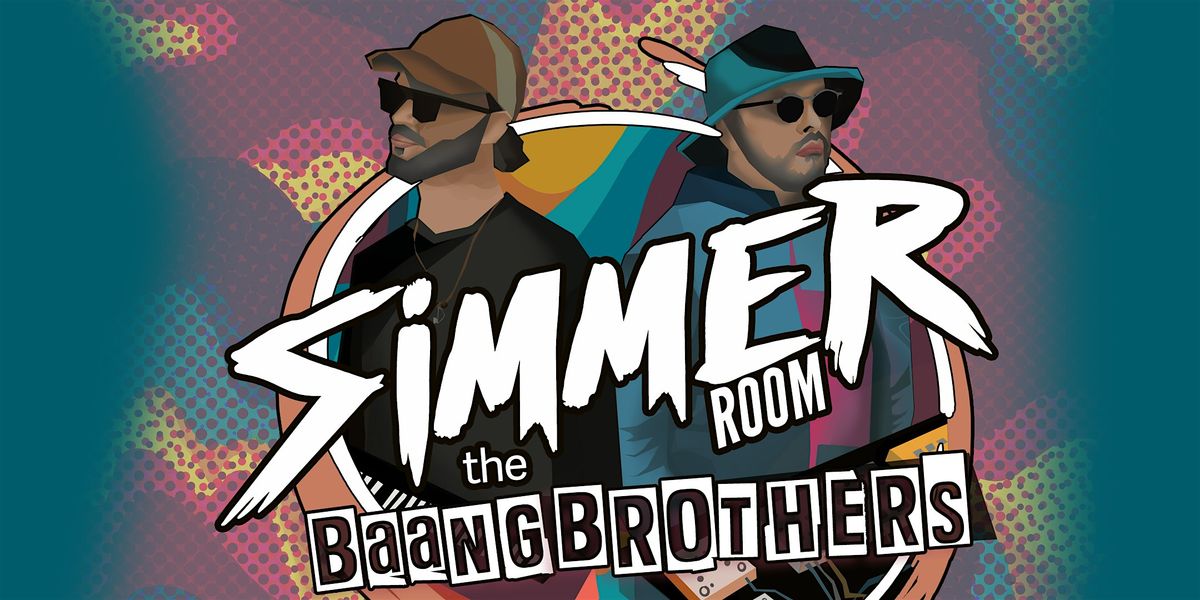 Simmer Room feat. The BAANGBROTHERS (album release party)