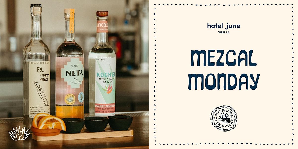 Mezcal Monday at Caravan Swim Club