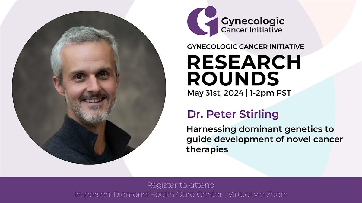 Gynecologic Cancer Initiative Research Rounds: Dr. Peter Stirling