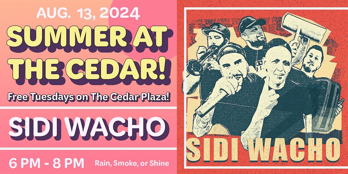 Summer at The Cedar: SIDI WACHO