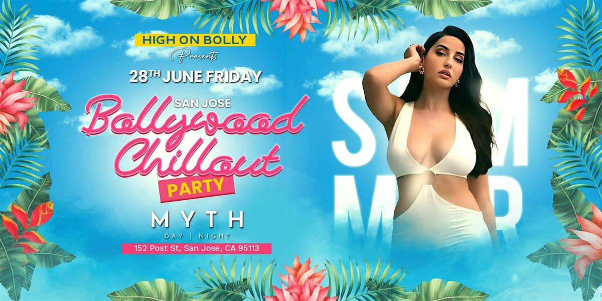JUNE 28 | FRIDAY | BOLLYWOOD CHILLOUT PARTY | SAN JOSE | HIGH ON BOLLY