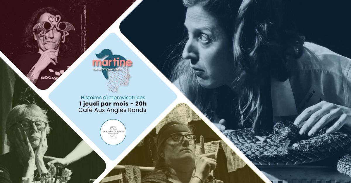 \tMartine fait de l'impro - Histoires d'improvisatrices (28 novembre @Aux Angles Ronds)