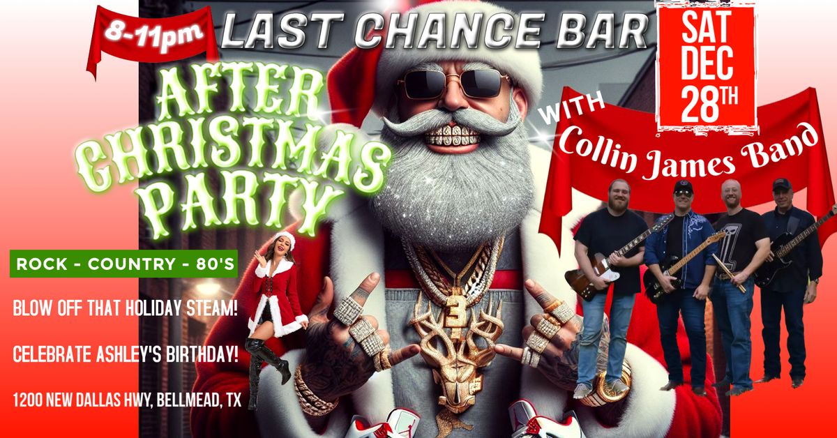 AFTER-CHRISTMAS PARTY with Collin James Band at Last Chance Bar SAT 12\/28