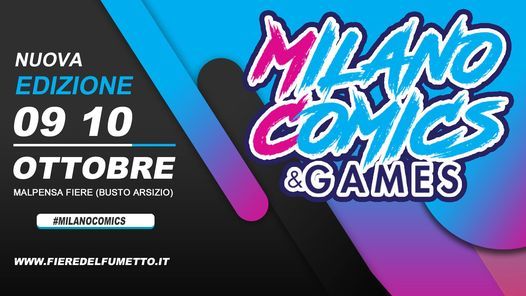 Milano Comics & Games I 09 10 ottobre 2021