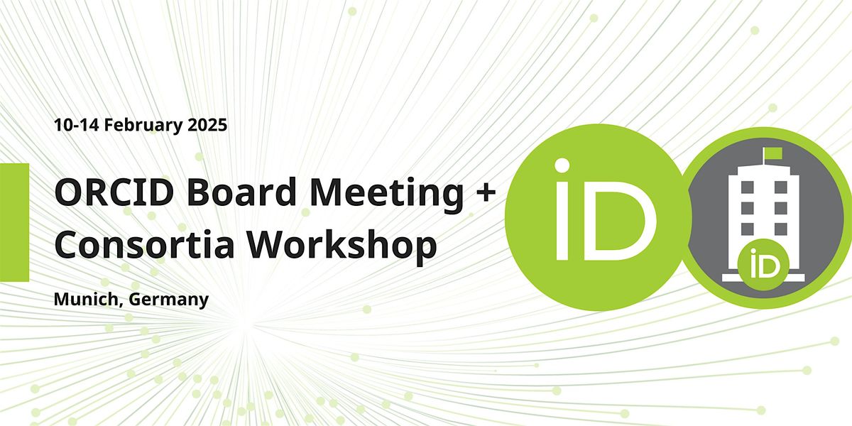 Munich ORCID Board Meeting and Consortia Lead Workshop