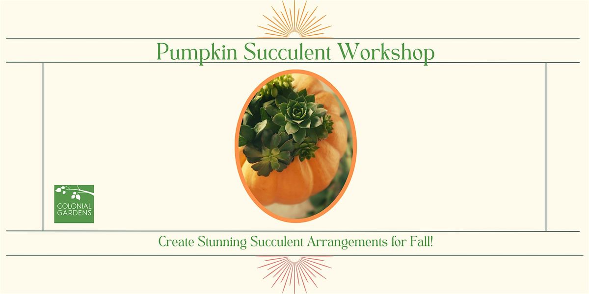 Pumpkin Succulents Workshop: Create Stunning Succulent Arrangements