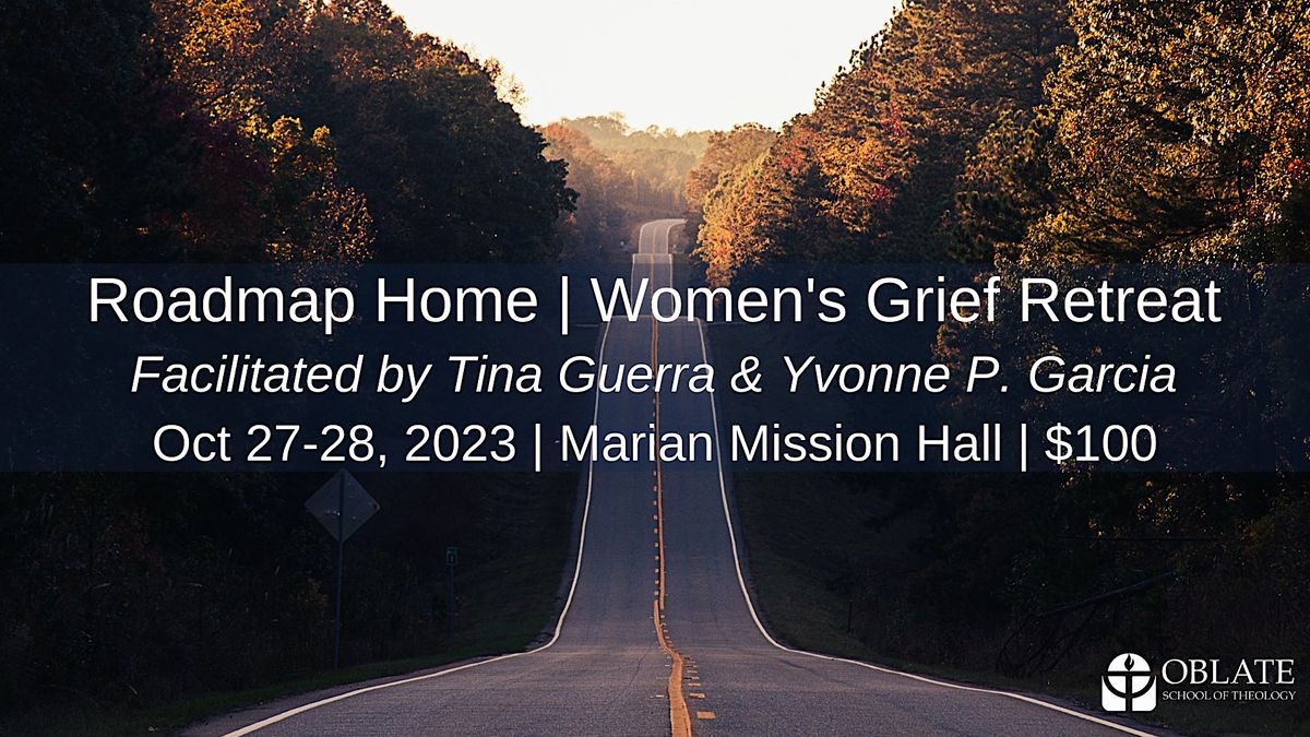 Roadmap Home 2023 Womens Grief Retreat, Oblate School of Theology