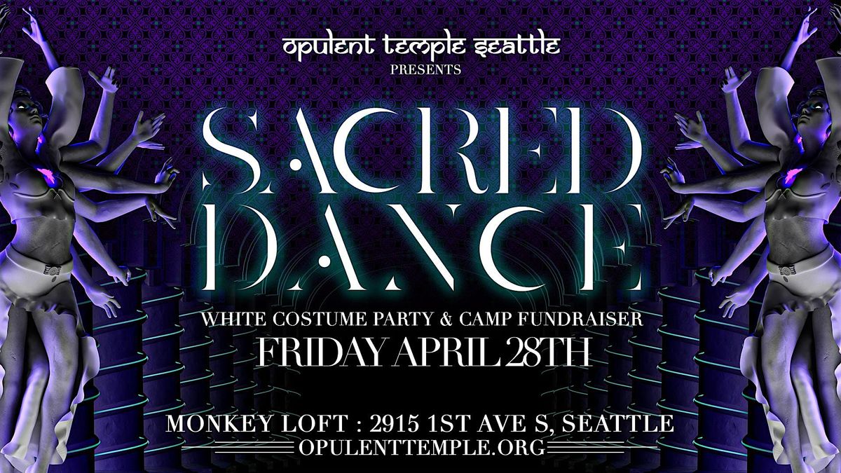 Opulent Temple Seattle presents Sacred Dance (white costume party)
