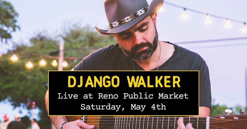 Django Walker | Live at Reno Public Market