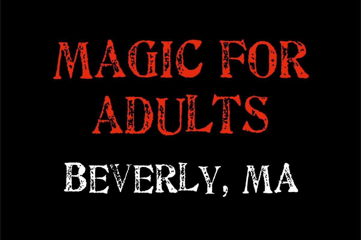 Magic for Adults: Beverly, MA