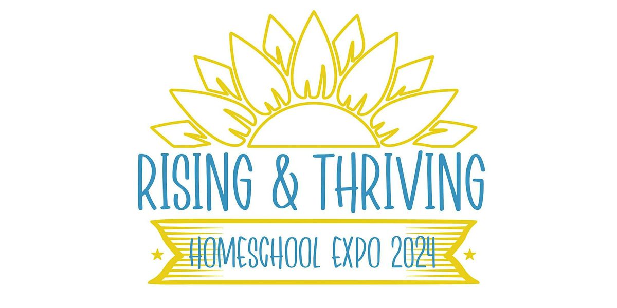 Rise and Thrive Homeschool Expo 2024