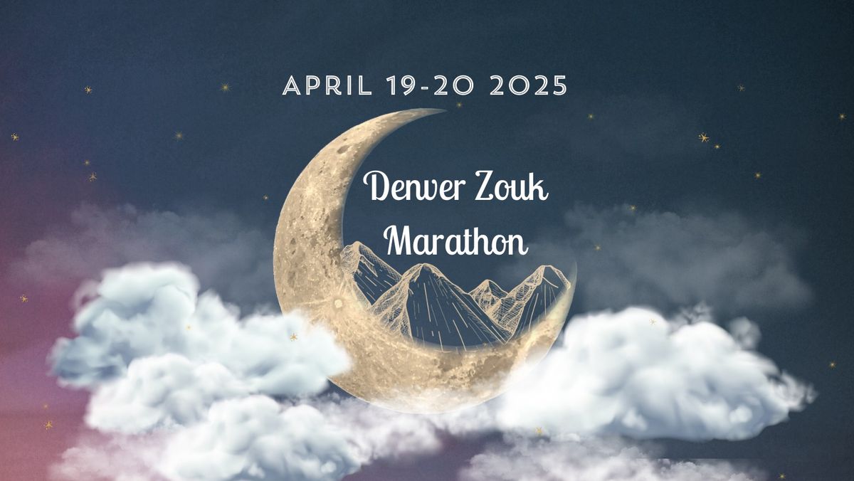 Denver Zouk Marathon 2025\ud83c\udf19