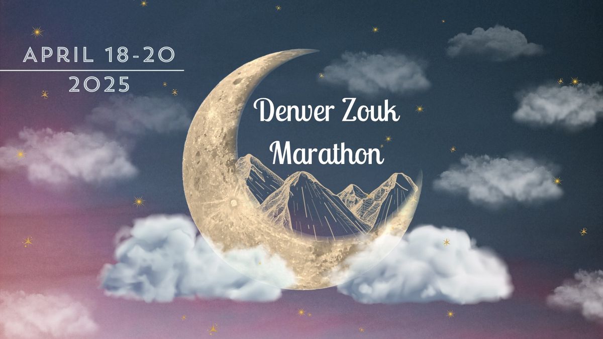 Denver Zouk Marathon 2025\ud83c\udf19