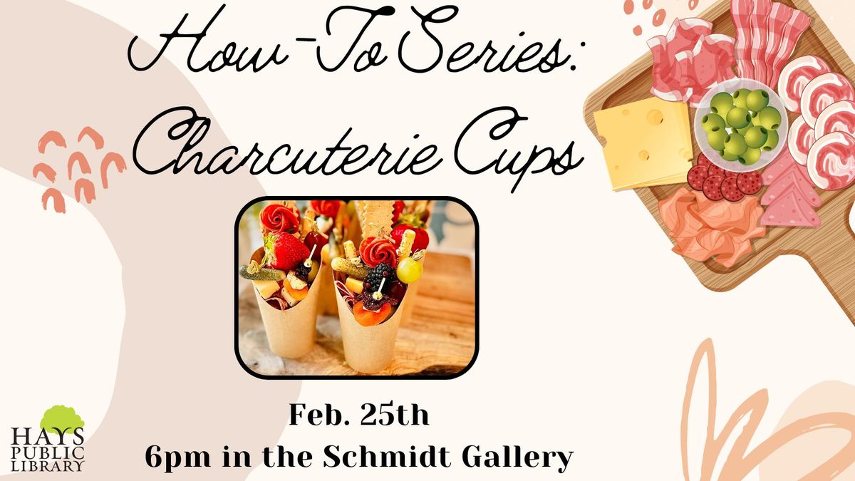 How-To Series: Charcuterie Cups