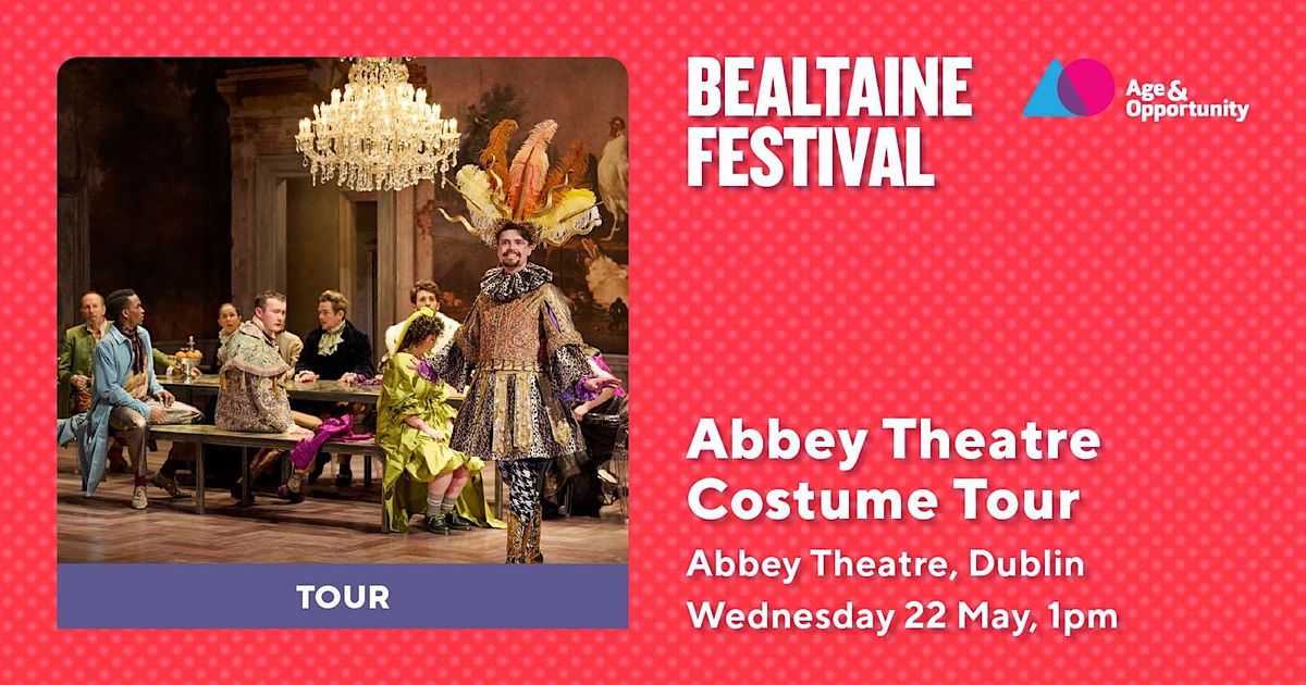 Bealtaine 2024: Abbey Theatre Costume Tour