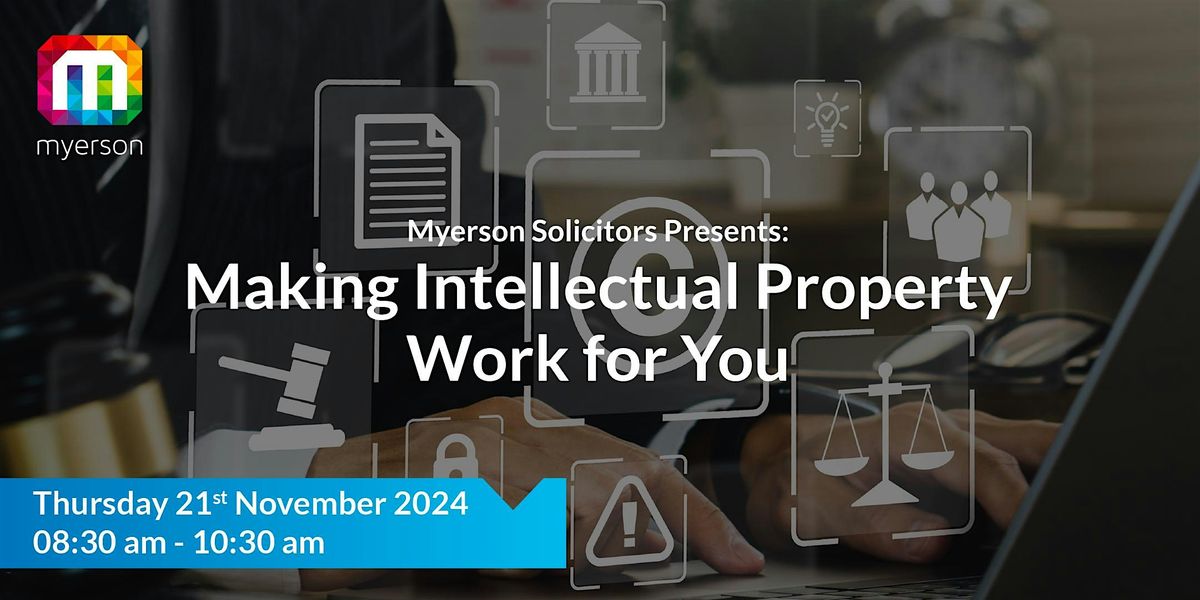 Making Intellectual Property Work for You