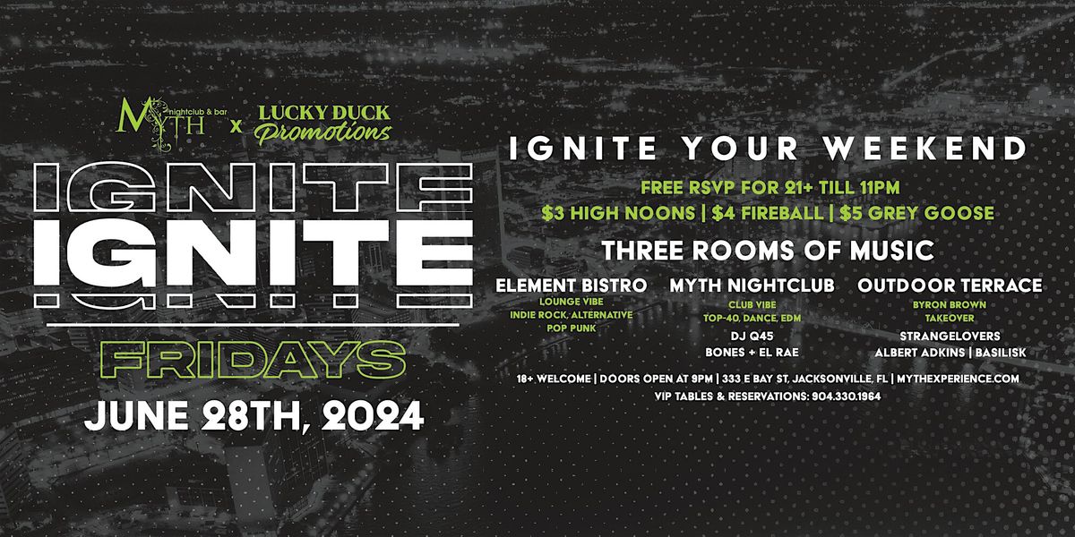 Myth Nightclub & Lucky Duck Presents: Ignite Fridays | 6.28.24