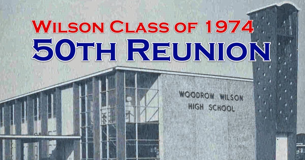 Wilson High School Class of 1974 - 50th Reunion