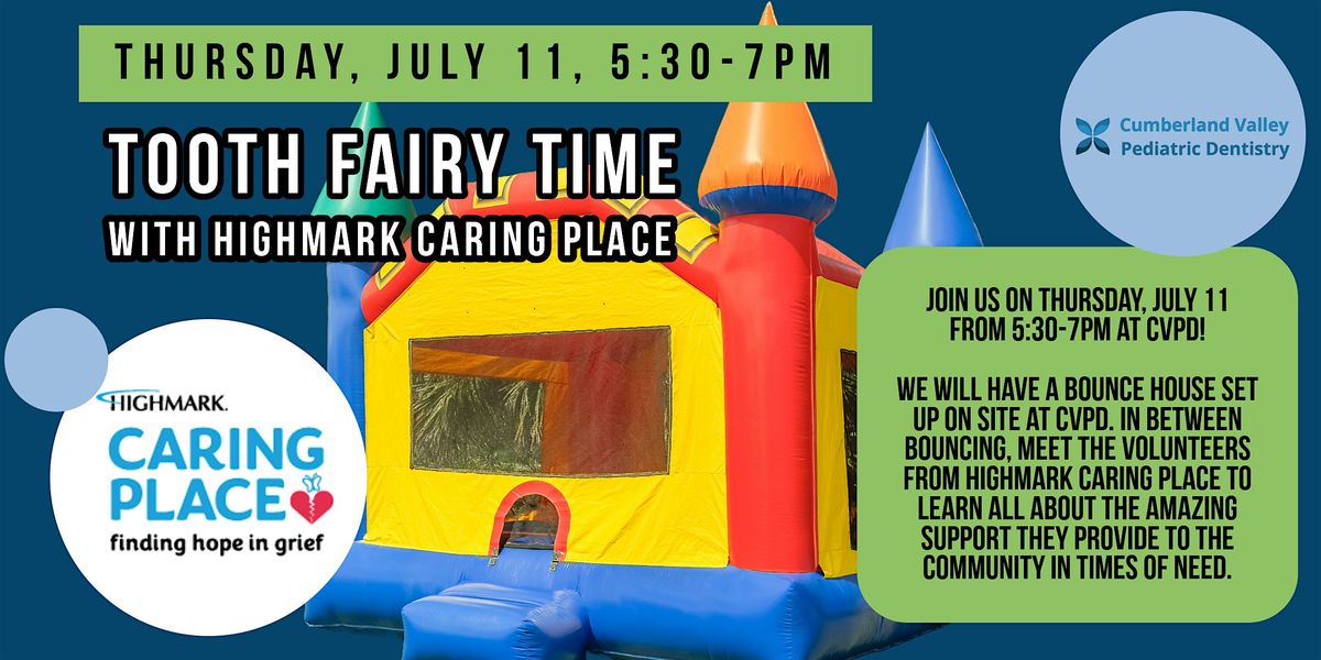 July 11 Tooth Fairy Time with Highmark Caring Place