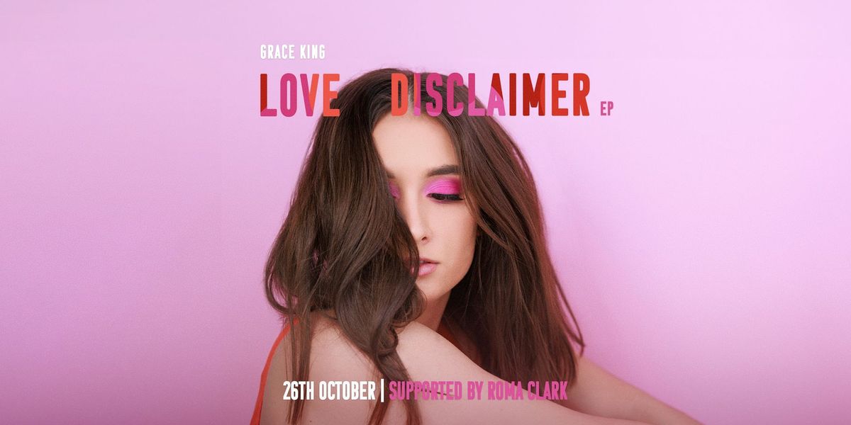 Grace King - Love Disclaimer EP Launch