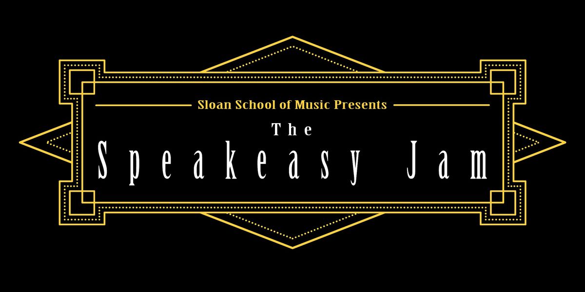Sloan School of Music Presents: The Speakeasy Jam