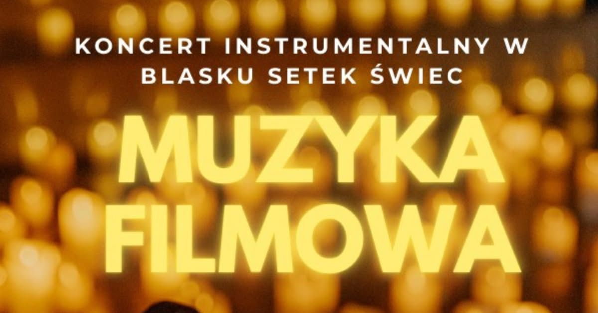 Szczawno Zdr\u00f3j: Koncert przy \u015bwiecach: Muzyka filmowa - Hans Zimmer i inni