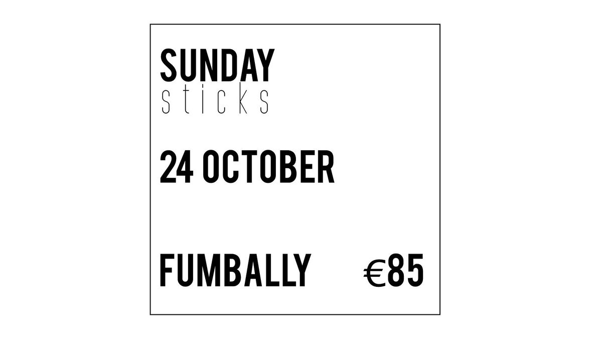 Sticks @ Fumbally Stables