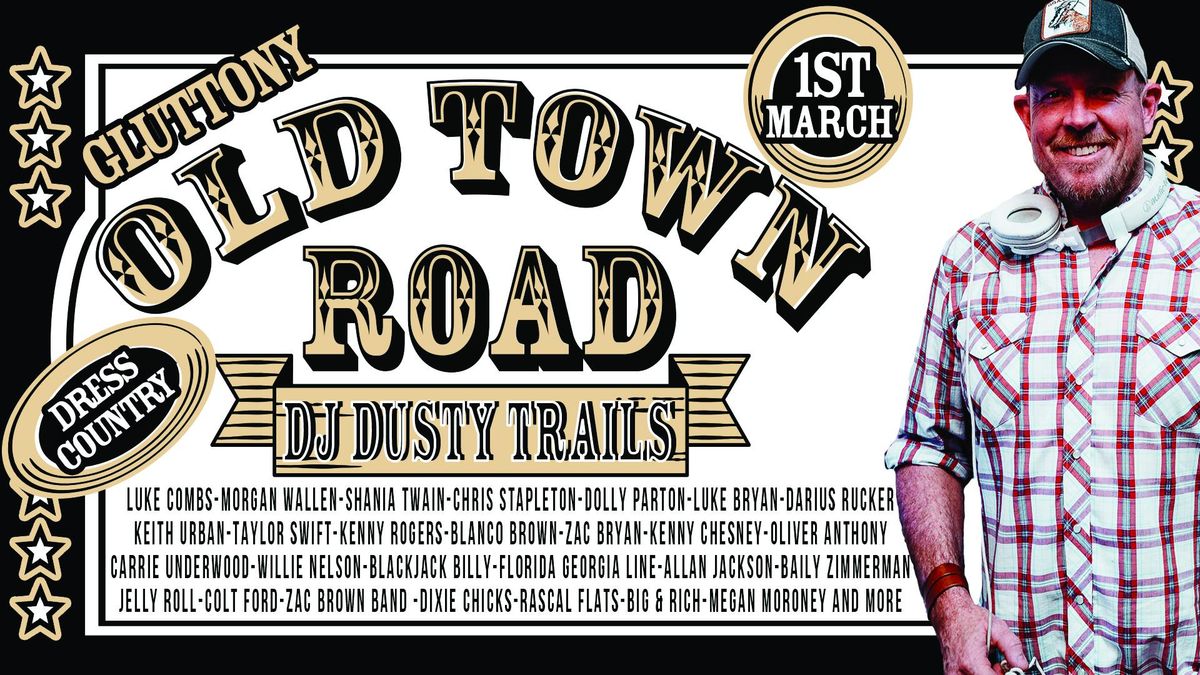 OLD TOWN ROAD Country Dj Night with Dusty Trails & the Cowbelle Dancers in Gluttony