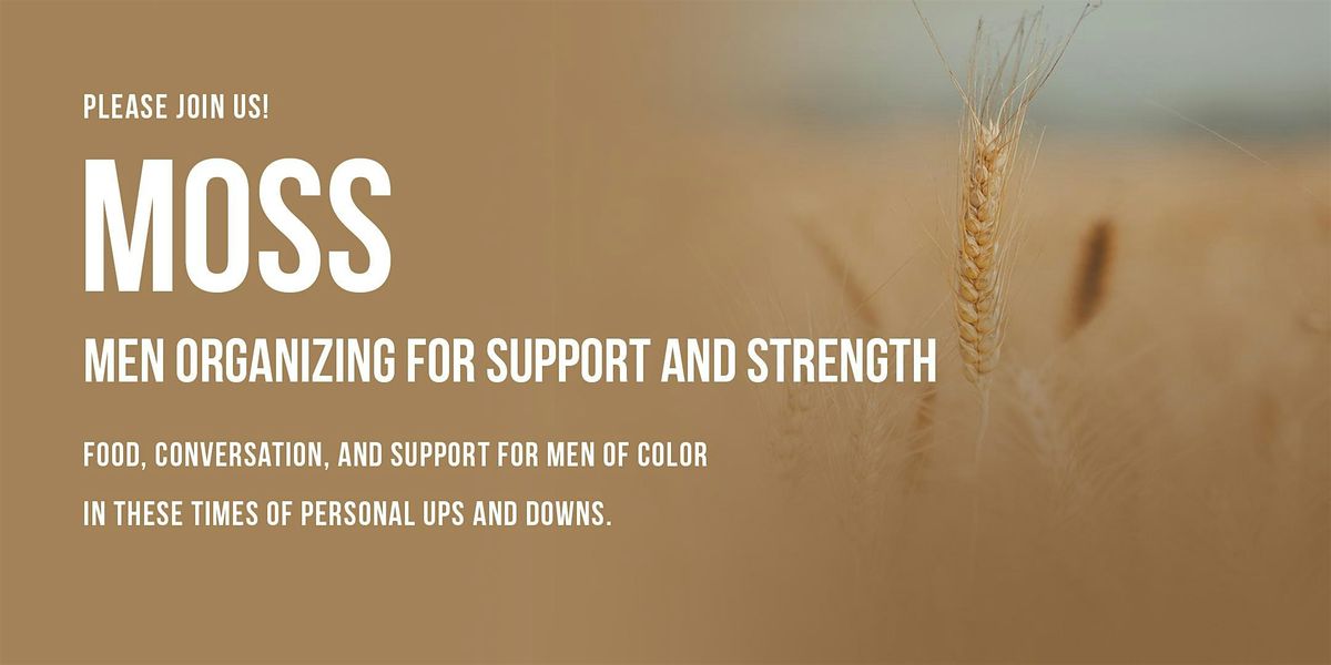 MOSS: Men Organizing for Support and Strength