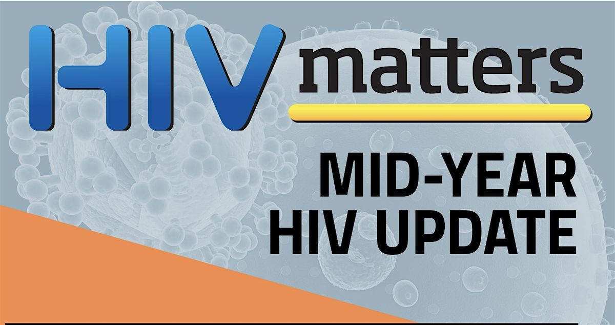 HIV Matters: Mid-Year HIV Update