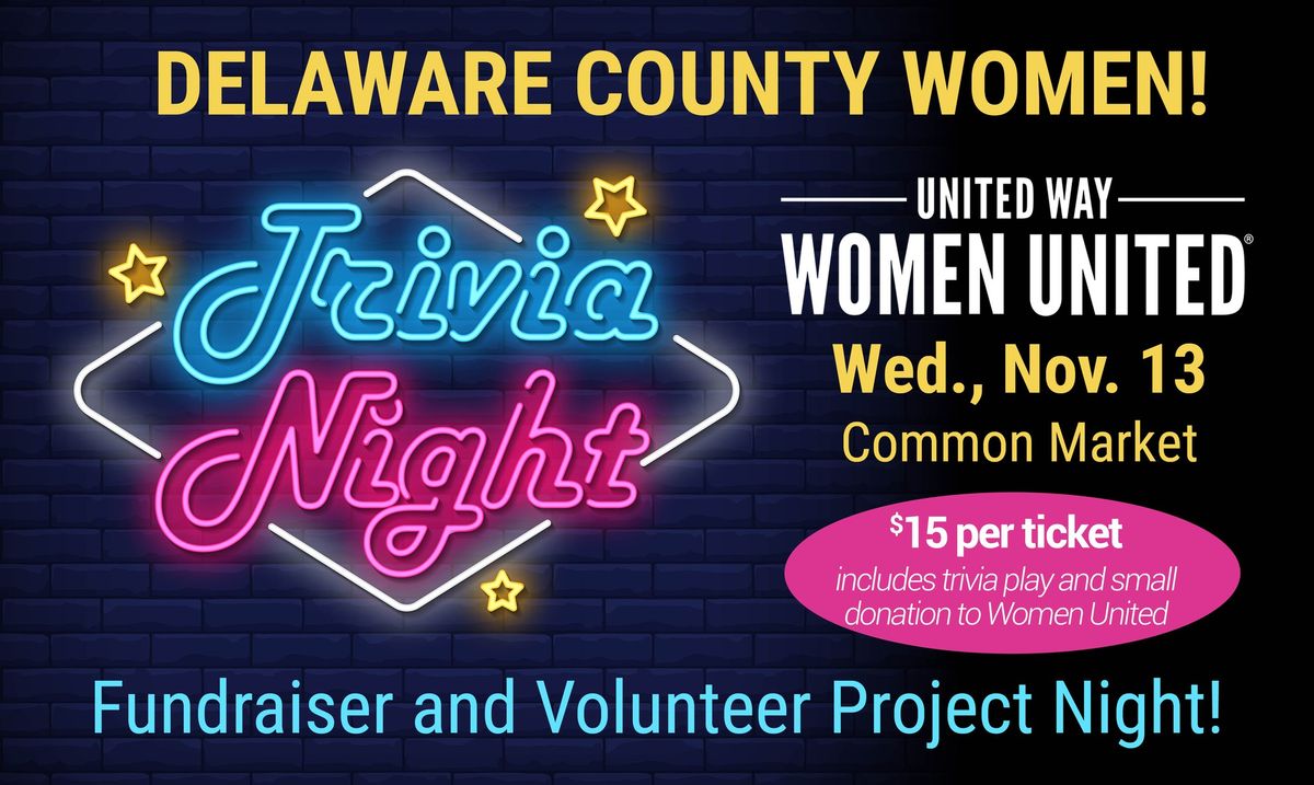 DELAWARE COUNTY -Women United Trivia Night Fundraiser and Basket Building Project