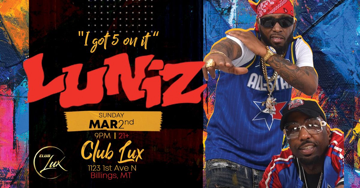 \u201cI Got 5 On it\u201d Party with Luniz at Club Lux! 