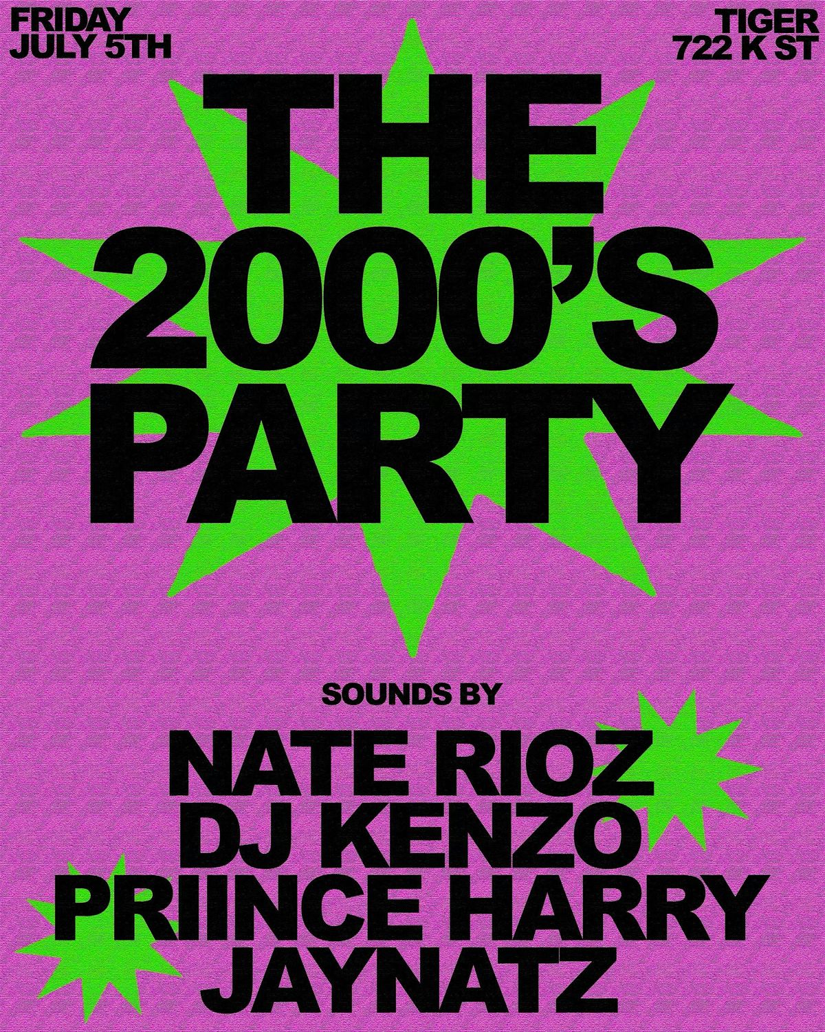 THE 2000'S PARTY @ TIGER \/\/ FRIDAY, JULY 5TH