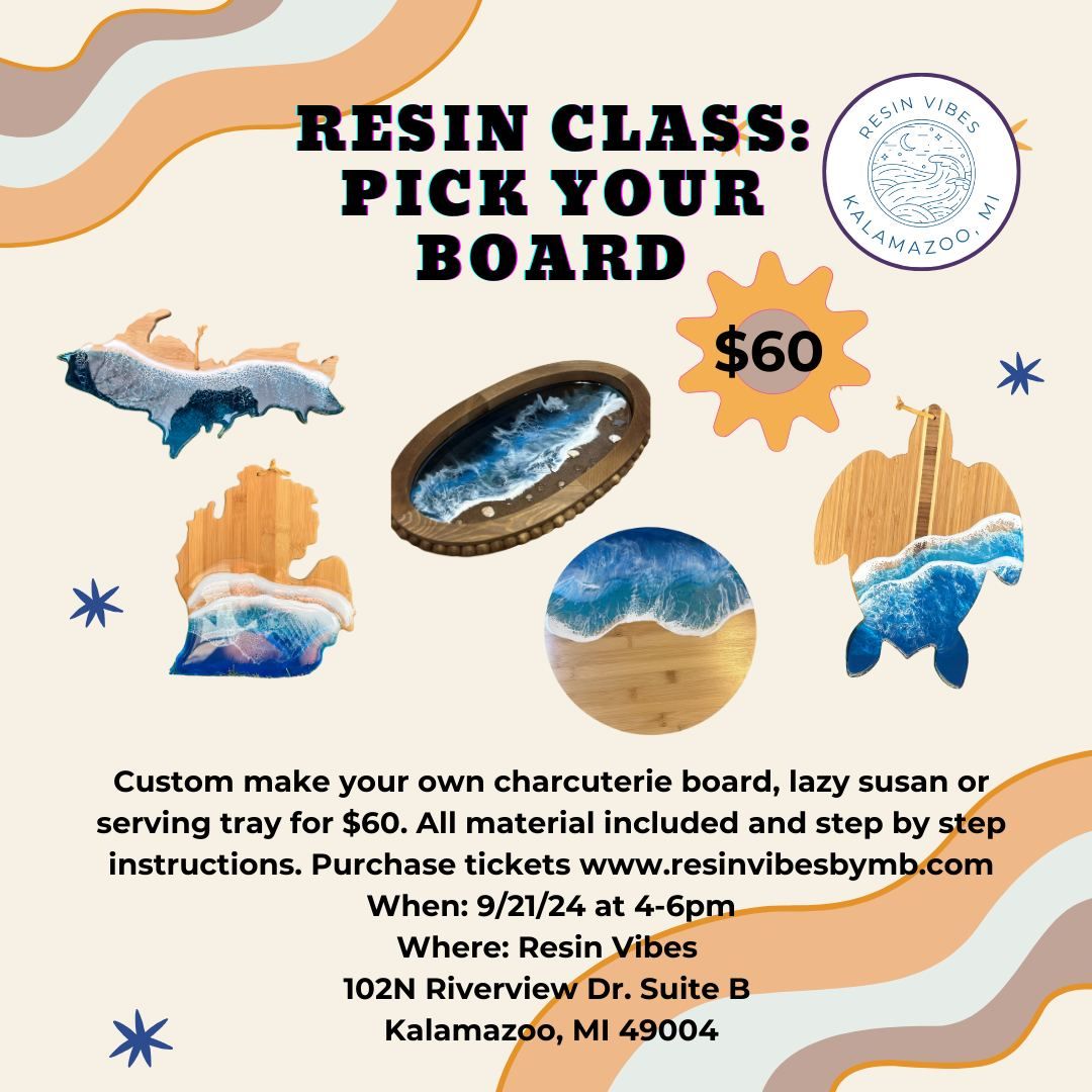 Resin Class: Pick your board