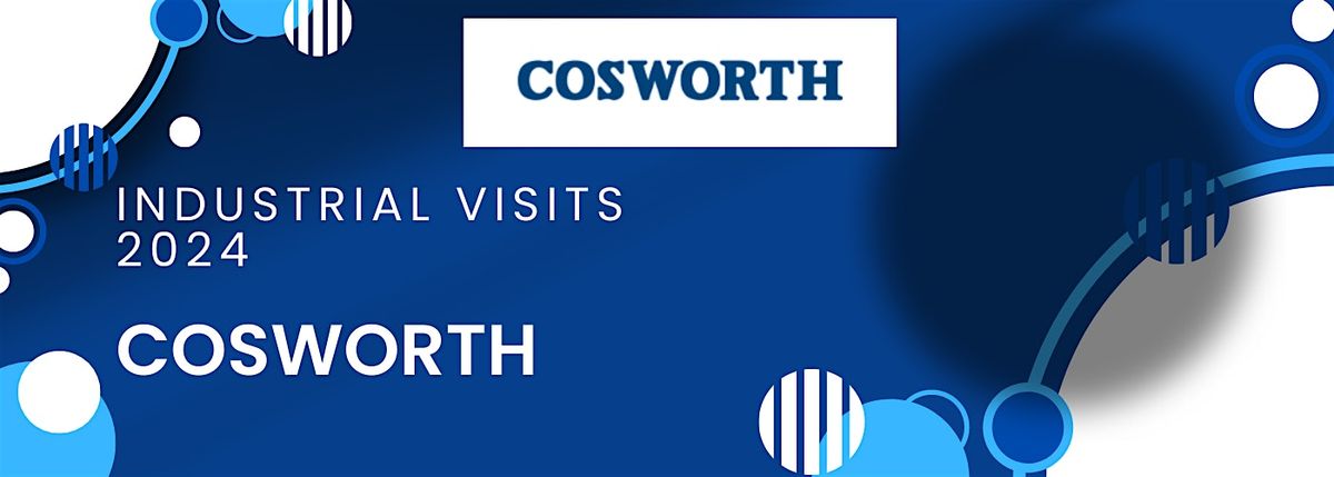 Cosworth Industrial visit for Mechanical Engineers