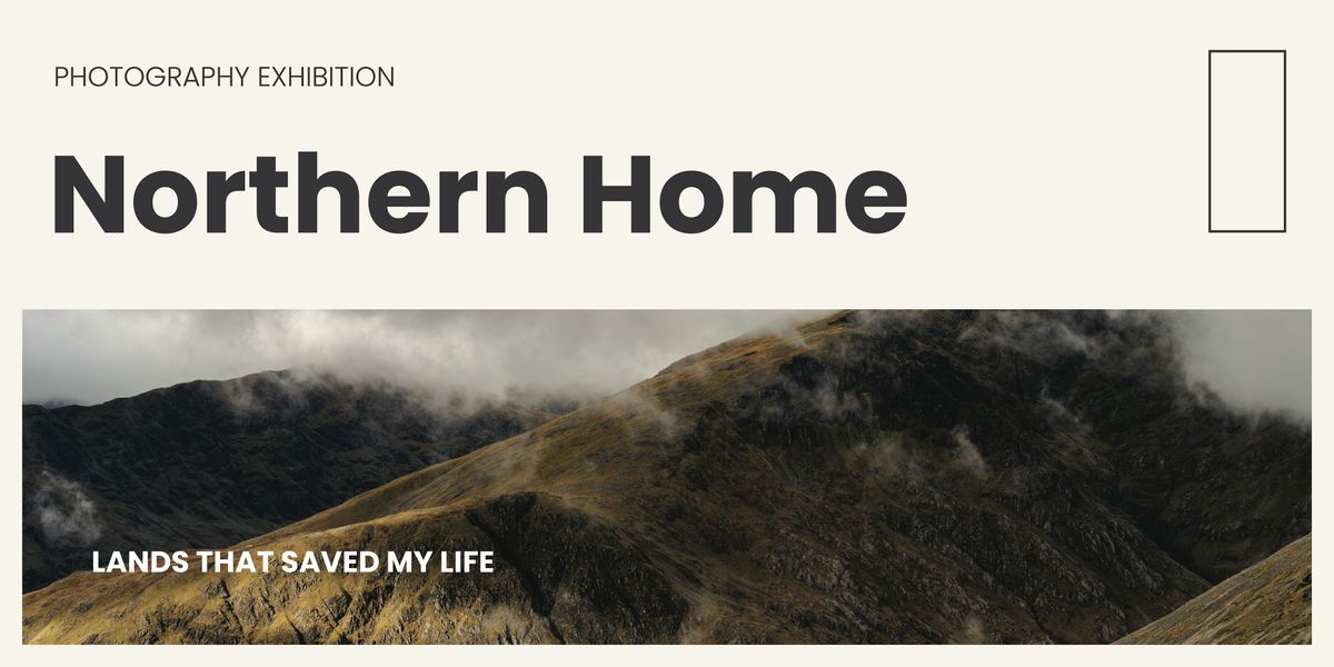 Northern Home - Photography Exhibition (Open Event)