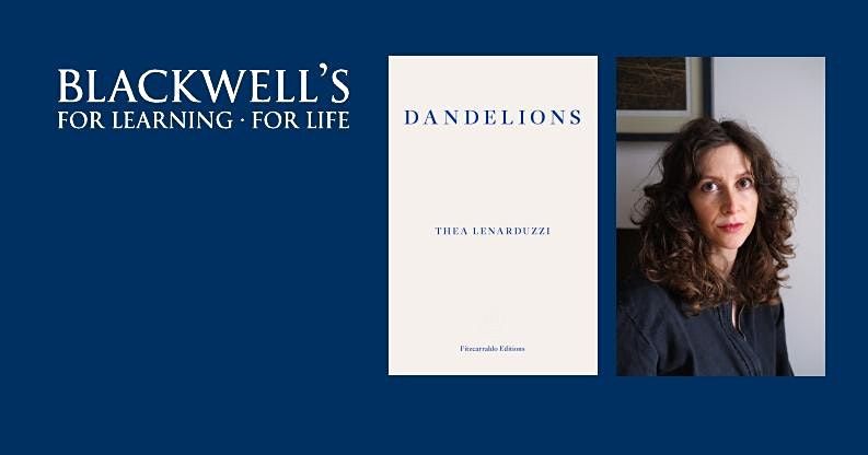 DANDELIONS - Thea Lenarduzzi in conversation with Kaye Mitchell