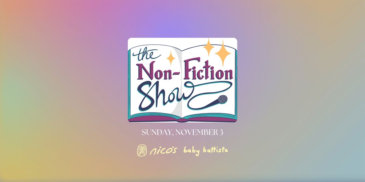 The Non-Fiction Show | Storytelling Show @ nico's