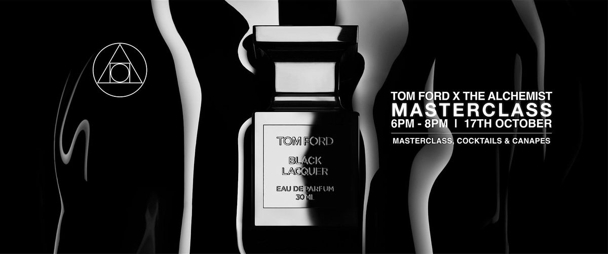 Tom Ford Fragrance Masterclass X The Alchemist Edinburgh St James Quarter