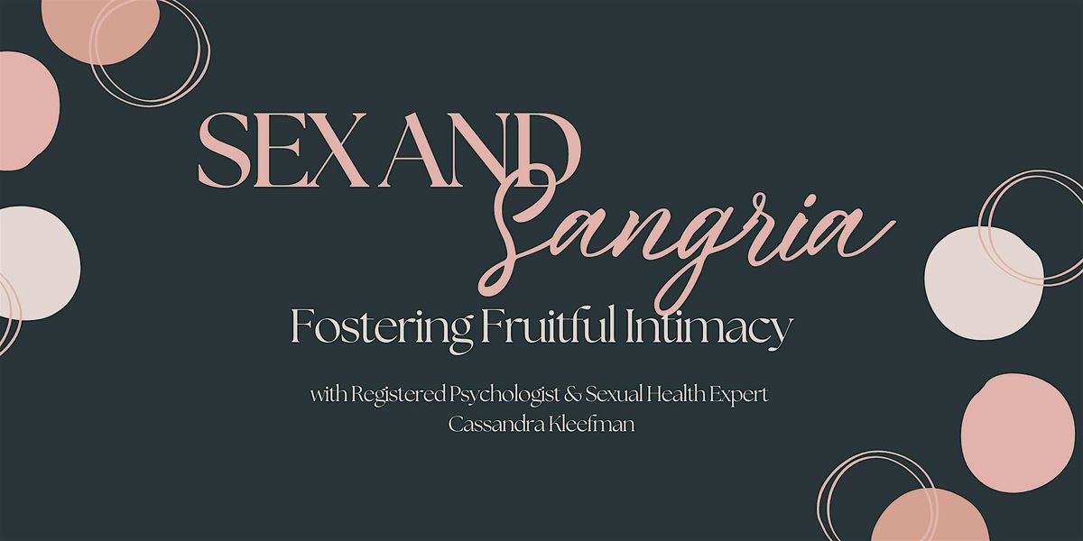 Sex & Sangria: Fostering Fruitful Intimacy