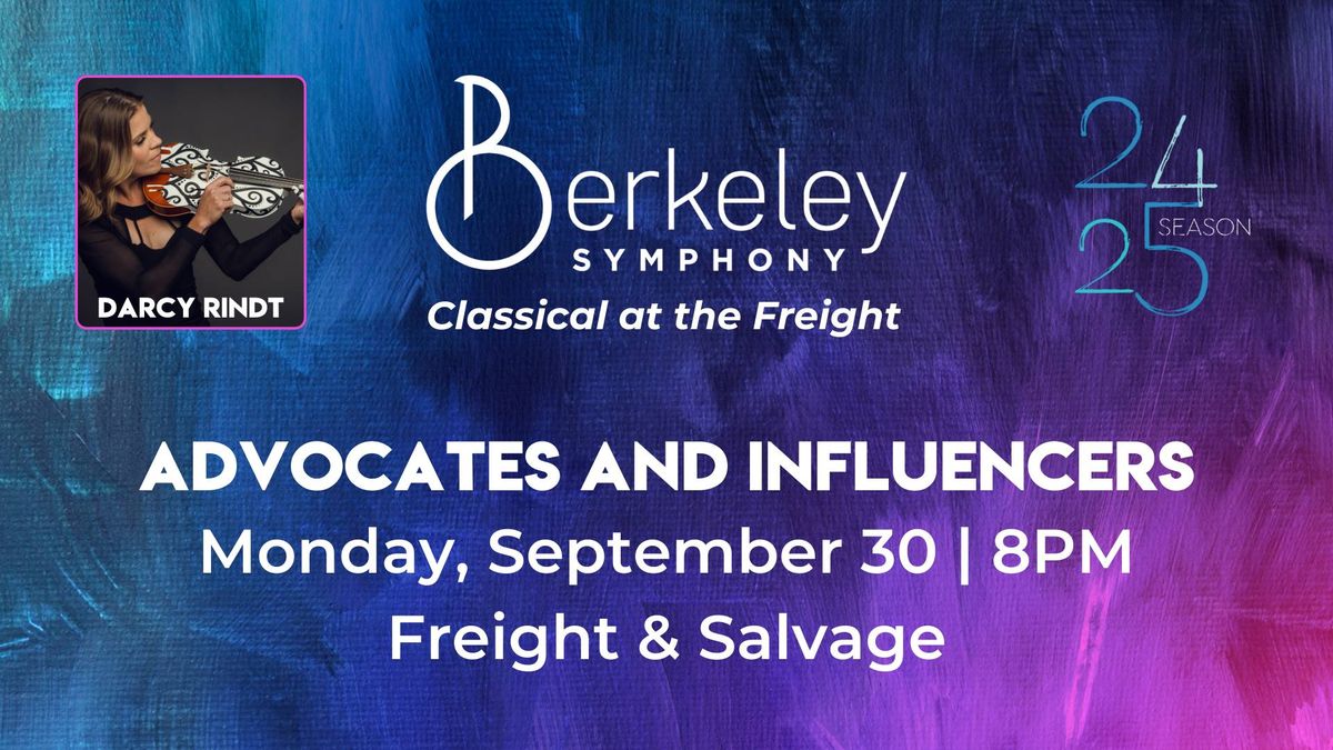 Berkeley Symphony Chamber Music : Advocates and Influencers at Freight & Salvage