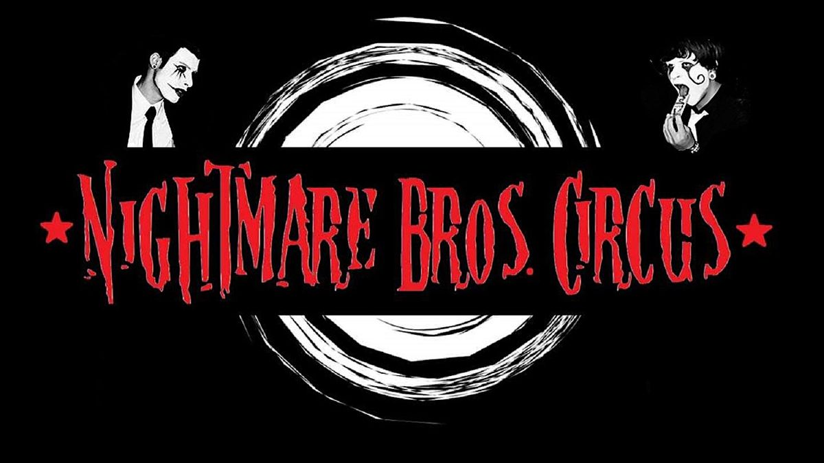 Nightmare Bros. Circus - Starring Max Mayhem & Logan Lethal 10\/14 10pm