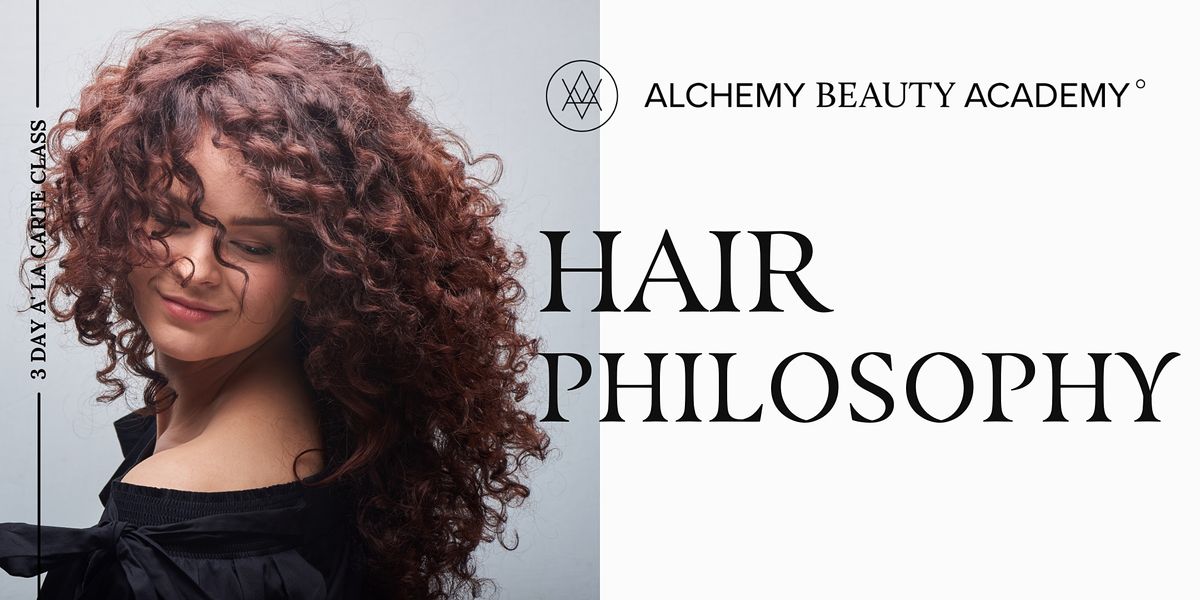 Hair Philosophy \/ Hair for Makeup Artists (Term 3)