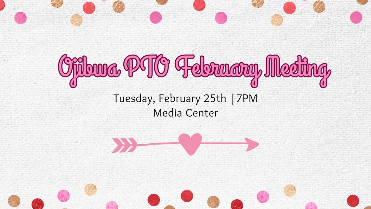 Ojibwa PTO - February Meeting