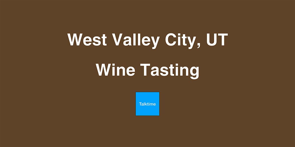 Wine Tasting - West Valley City