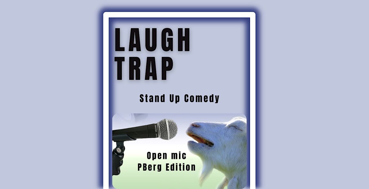Laugh Trap Open Mic!